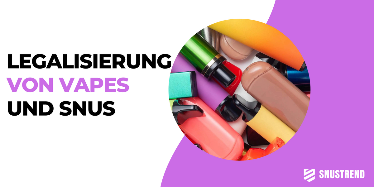 Legalisierung von Vapes und Snus